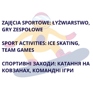Zajęcia sportowe: łyżwiarstwo, gry zespołowe / Sport activities: ice skating, team games/Спортивні заходи: катання на ковзанах, командні ігри
