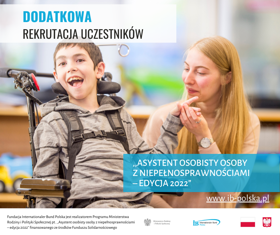 Dodatkowa rekrutacja uczestników do projektu ,,Asystent osobisty osoby z niepełnosprawnościami – edycja 2022”