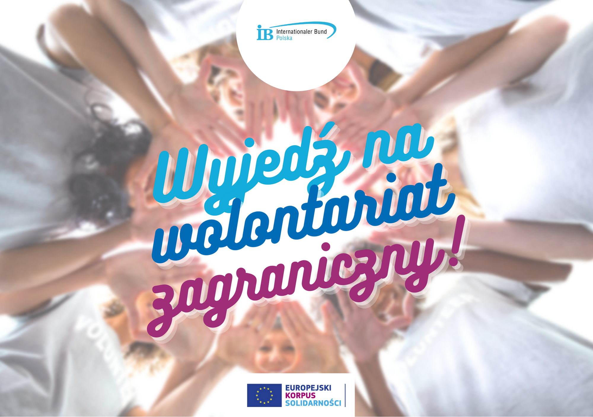 Wyjedź na wolontariat zagraniczny!