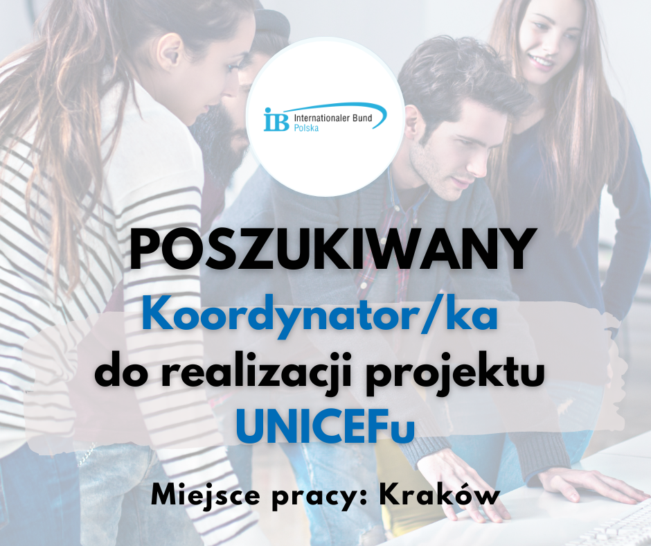 [nieaktualne] Poszukujemy koordynatora/ki do realizacji projektu UNICEFUu