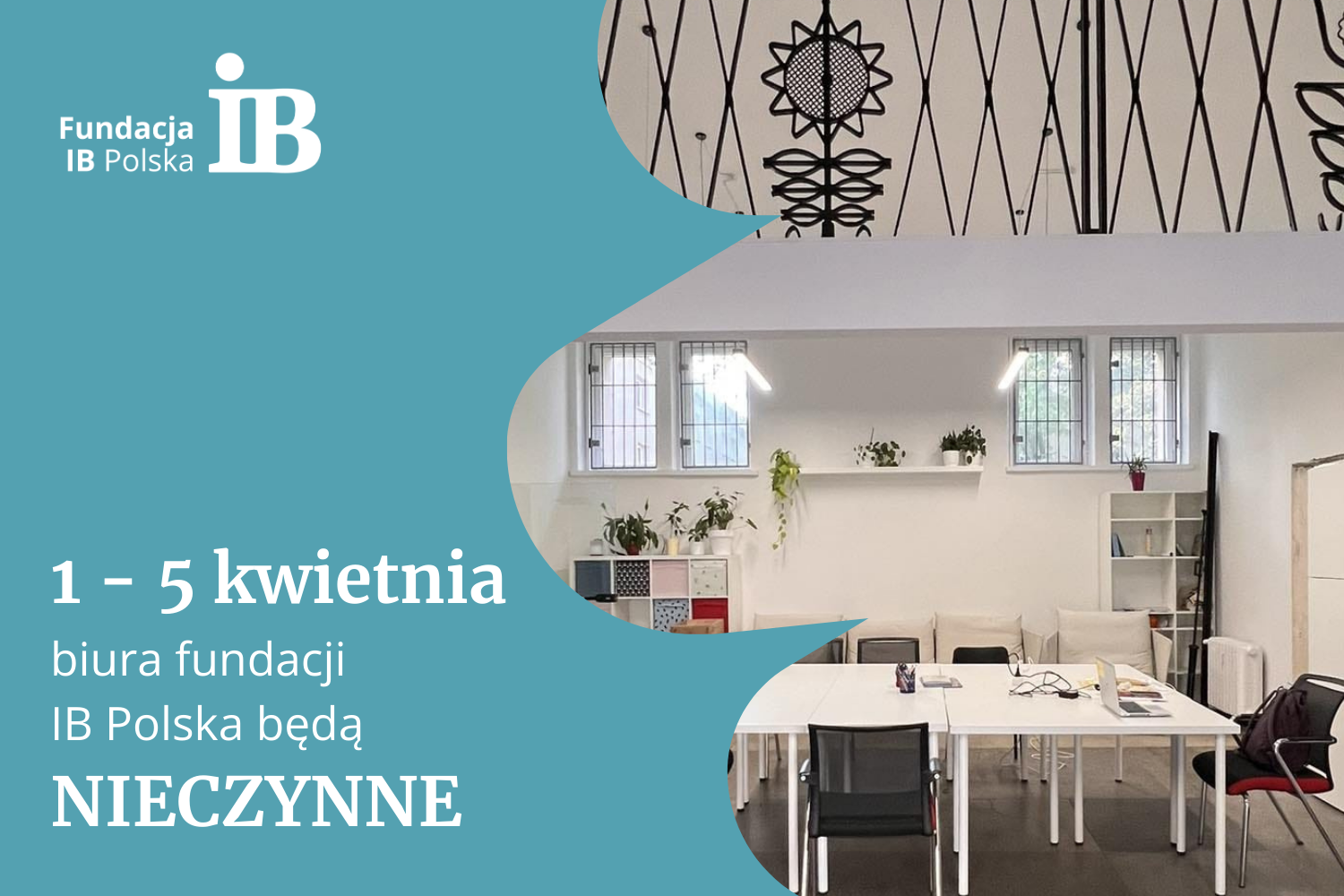 Od 1 do 5 kwietnia biura i lokalizacje fundacji IB Polska będą nieczynne!