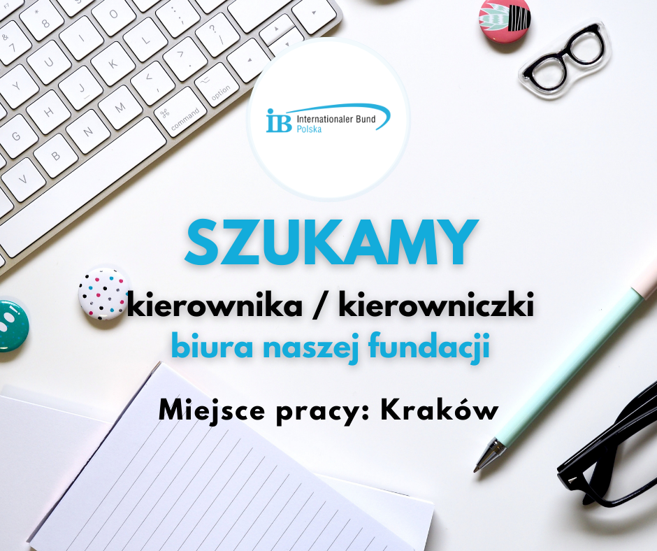 Poszukujemy osoby na stanowisko kierownika biura fundacji w Krakowie