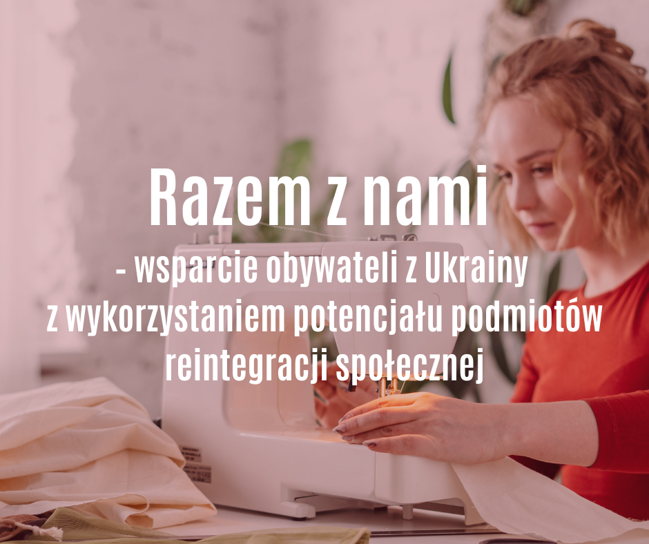 Nowy projekt w Tychach – Razem z nami – wsparcie obywateli z Ukrainy  z wykorzystaniem potencjału podmiotów reintegracji społecznej!