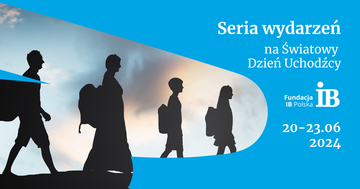 Seria wydarzeń IB Polska na Światowy Dzień Uchodźcy 2024